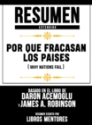 Image for Resumen Extendido: Por Que Fracasan Los Paises (Why Nations Fail) - Basado En El Libro De Daron Acemoglu Y James A. Robinson