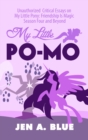 Image for My Little Po-Mo: Unauthorized Critical Essays on My Little Pony: Friendship Is Magic Season Four and Beyond