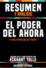 Image for Resumen Y Analisis: El Poder Del Ahora (The Power Of Now) - Basado En El Libro Escrito Por Eckhart Tolle