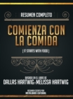 Image for Resumen Completo: Comienza Con La Comida (It Starts With Food) - Basado En El Libro De Dallas Hartwig Y Melissa Hartwig