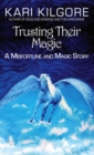 Image for Trusting Their Magic: A Misfortune and Magic Story