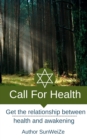 Image for Call For Health Get The Relationship Between Health And Awakening