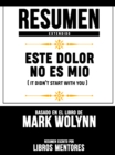 Image for Resumen Extendido: Este Dolor No Es Mio (It Didn&#39;t Start With You) - Basado En El Libro De Mark Wolynn