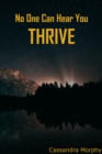Image for No One Can Hear You Thrive