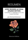 Image for RESUMEN - Screw Business As Usual (Spanish Edition): Convertir El Capitalismo En Una Fuerza Del Bien Por Richard Branson