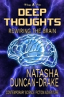 Image for Deep Thoughts: Rewiring the Brain (A Contemporary Science Fiction Adventure)