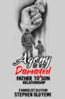 Image for Agony of a Damaged Father To Son Relationship