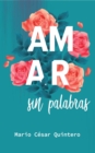 Image for Amar sin palabras