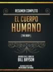 Image for Resumen Completo: El Cuerpo Humano (The Body) - Basado En El Libro De Bill Bryson