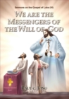 Image for Sermons on the Gospel of Luke(VI) - We Are The Messengrs Of The Will Of God