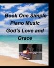 Image for Book One Simple Piano Music God&#39;s Love and Grace