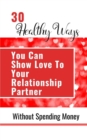 Image for 30 Healthy Ways You Can Show Love To Your Relationship Partner Without Spending Money