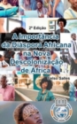 Image for A IMPORTANCIA DA DIASPORA AFRICANA NA NOVA DESCOLONIZACAO DE AFRICA - Celso Salles - 2a Edicao