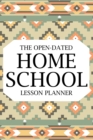 Image for The Open-Dated Homeschool 2022 Lesson Planner : Dated Lesson Planner, Teacher Lesson Planner, Teacher Planner, Daily Planner