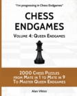 Image for Chess Endgames, Volume 4 : Queen Endgames: 2000 Chess Puzzles from Mate in 1 to Mate in 9 To Master Queen Endgames
