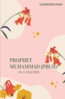 Image for Prophet Muhammad as a Teacher