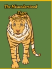 Image for The Misunderstood Tiger.
