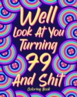 Image for Well Look at You Turning 79 and Shit Coloring Book