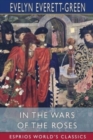 Image for In the Wars of the Roses (Esprios Classics) : A Story for the Young