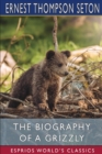 Image for The Biography of a Grizzly (Esprios Classics)