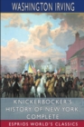 Image for Knickerbocker&#39;s History of New York, Complete (Esprios Classics)
