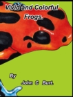 Image for Vivid and Colorful Frogs.