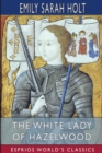 Image for The White Lady of Hazelwood (Esprios Classics)