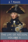 Image for The Life of Nelson, Volume II (Esprios Classics) : The Embodiment of the Sea Power of Great Britain