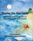 Image for Sharley the Sea TurtleLove of Sea Turtle Conservation on Hilton Head Island, South Carolina : A Haiku Story by Andi Fraley
