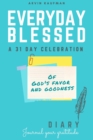 Image for Everyday Blessed Devotional and Journal : A 31 day celebration of God&#39;s favor and goodness