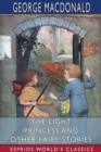 Image for The Light Princess and Other Fairy Stories (Esprios Classics)