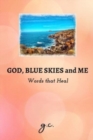Image for God, Blue Skies and Me - Words that Heal