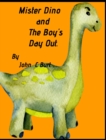 Image for Mister Dino and The Boy&#39;s Day Out.