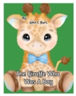 Image for The Giraffe Who Was A Boy.