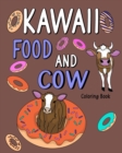 Image for Kawaii Food and Cow : Coloring Book for Adult, Food Menu and Funny Cow, Activity Coloring
