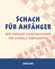 Image for Schach f?r Anf?nger : 600 einfache Schachaufgaben f?r schnelle Fortschritte