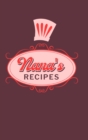 Image for Nana&#39;s Recipes : Food Journal Hardcover, Meal 60 Recipes Planner, Grandma Cooking Book