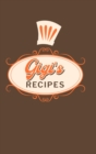 Image for Gigi&#39;s Recipes : Food Journal Hardcover, Meal 60 Recipes Planner, Daily Food Tracker