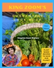 Image for King Zoom&#39;s Quarantine Cook Book : Plant Based Recipes To Save Our Planet: First Edition