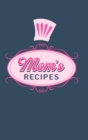 Image for Mom&#39;s Recipes : Food Journal Hardcover, Meal 60 Recipes Planner, Mom Cooking Notebook