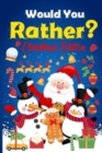 Image for Would you Rather? Christmas Edition : A Fun Game And Activity Book For Kids And More!