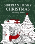 Image for Siberian Husky Christmas Coloring Book : Merry Christmas Gifts, Dog Zentangle Painting, I&#39;m Husky, Sleigh All Day