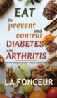 Image for Eat to Prevent and Control Diabetes and Arthritis (Full Color print) : How Superfoods Can Help You Live Disease Free