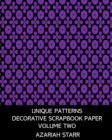 Image for Unique Patterns : Decorative Scrapbook Paper Volume Two: 20 Single-Sided Sheets for Collage and Decoupage