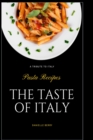 Image for The Taste Of Italy : Top Pasta Recipes - A Tribute to Italy