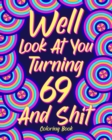 Image for Well Look at You Turning 69 and Shit