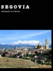 Image for Segovia 20x25 : Abrazando la historia