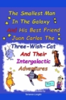Image for The Smallest Man In The Galaxy And His Best Friend Juan Carlos The Three-Wish-Cat And Their Intergalactic Travels Book1