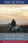 Image for The Pony Rider Boys in Texas (Esprios Classics) : or, The Veiled Riddle of the Plains