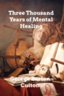 Image for Three Thousand Years of Mental Healing